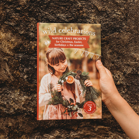 Wild Celebrations - Nature Craft Book for Special Days